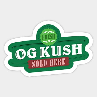 Fresh OG Kush Sold Here 420 Weed Apparel Sticker